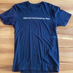 “Make Sure Your Friends Are Okay” t-shirt